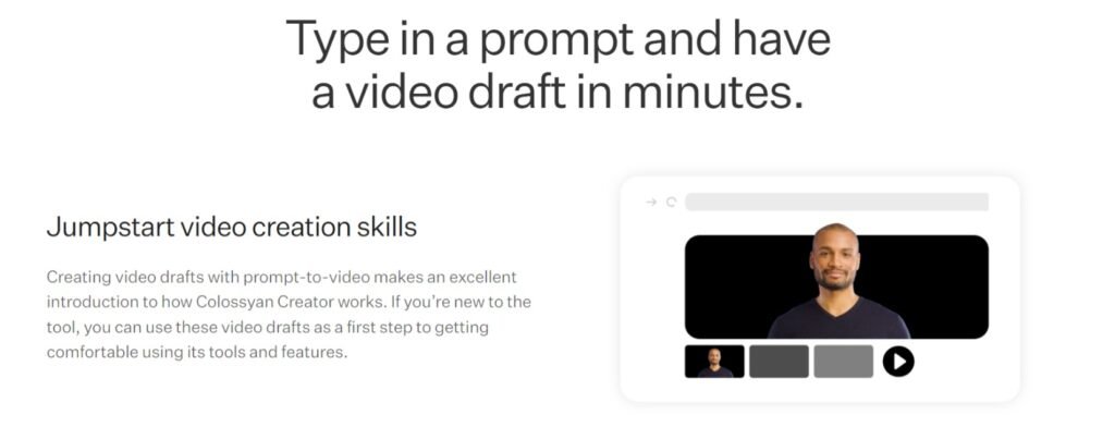 Colossyan make it possible to just type a prompt and a video will be created during the next minute. It shows how this platform automate the work